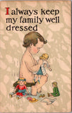 Greetings - Misc - I ALWAYS KEEP MY FAMILY well dressed postcard - C06445